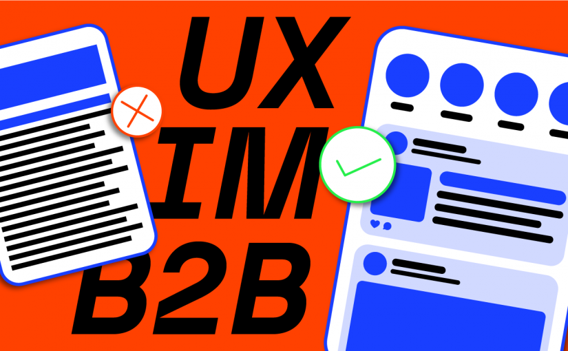 Zwischen Feed und Fachinformation: UX als Brücke im B2B-Marketing